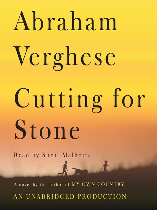 Title details for Cutting for Stone by Abraham Verghese - Available